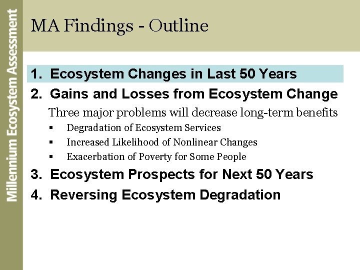 MA Findings - Outline 1. Ecosystem Changes in Last 50 Years 2. Gains and