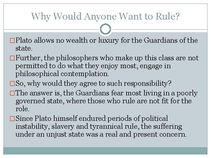 Why Would Anyone Want to Rule? �Plato allows no wealth or luxury for the