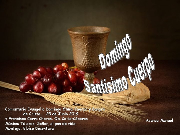 Comentario Evangelio Domingo Stma. Cuerpo y Sangre de Cristo. 23 de Junio 2019 +