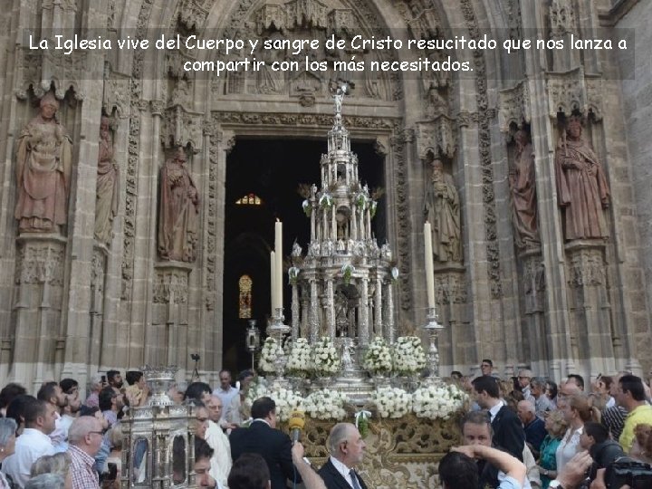 La Iglesia vive del Cuerpo y sangre de Cristo resucitado que nos lanza a