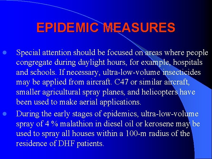 EPIDEMIC MEASURES l l Special attention should be focused on areas where people congregate