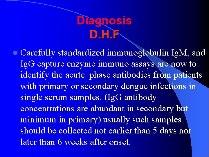 Diagnosis D. H. F l Carefully standardized immunoglobulin Ig. M, and Ig. G capture