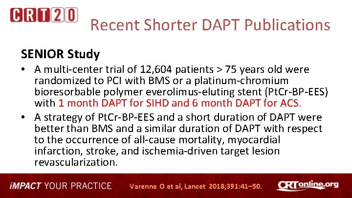 Recent Shorter DAPT Publications SENIOR Study • A multi-center trial of 12, 604 patients