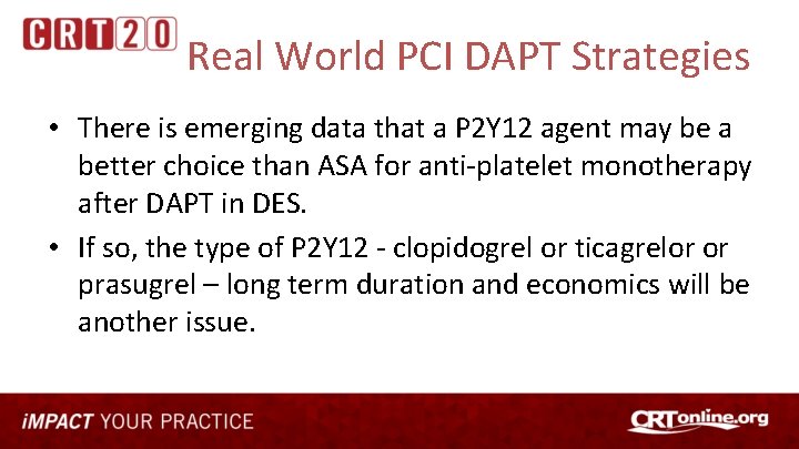 Real World PCI DAPT Strategies • There is emerging data that a P 2
