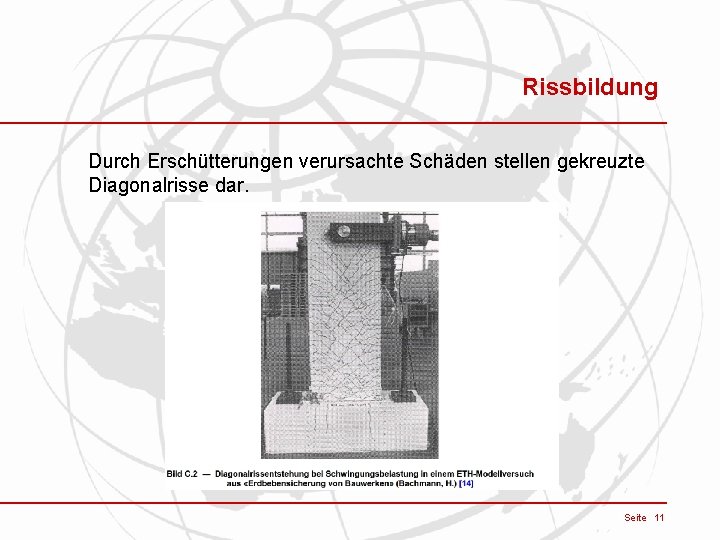 Rissbildung Durch Erschütterungen verursachte Schäden stellen gekreuzte Diagonalrisse dar. Seite 11 