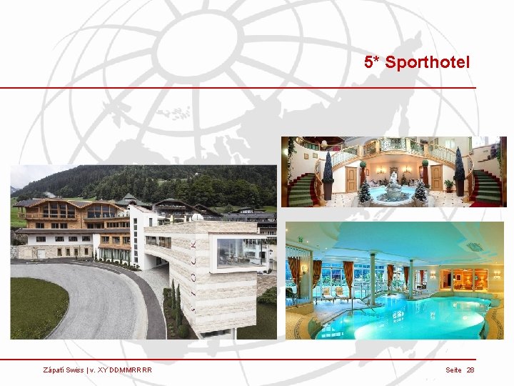 5* Sporthotel Zápatí Swiss | v. XY DDMMRRRR Seite 28 