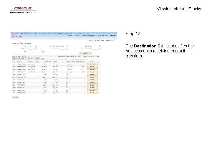 Viewing Interunit Stocks Step 12 The Destination BU list specifies the business units receiving