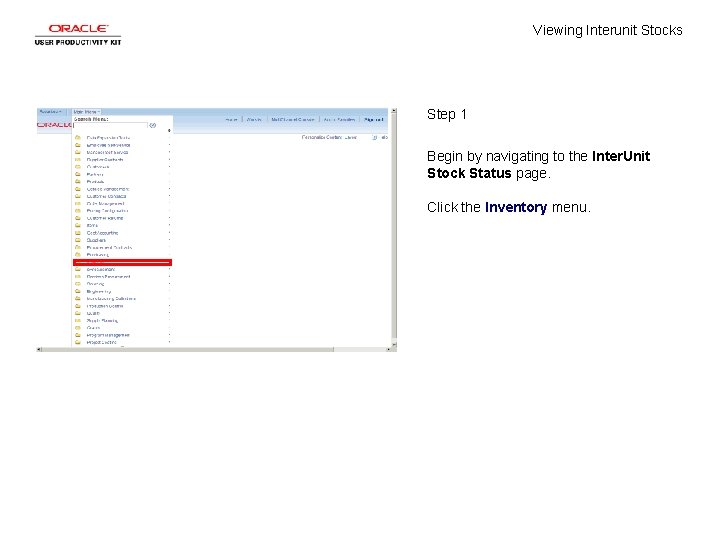 Viewing Interunit Stocks Step 1 Begin by navigating to the Inter. Unit Stock Status