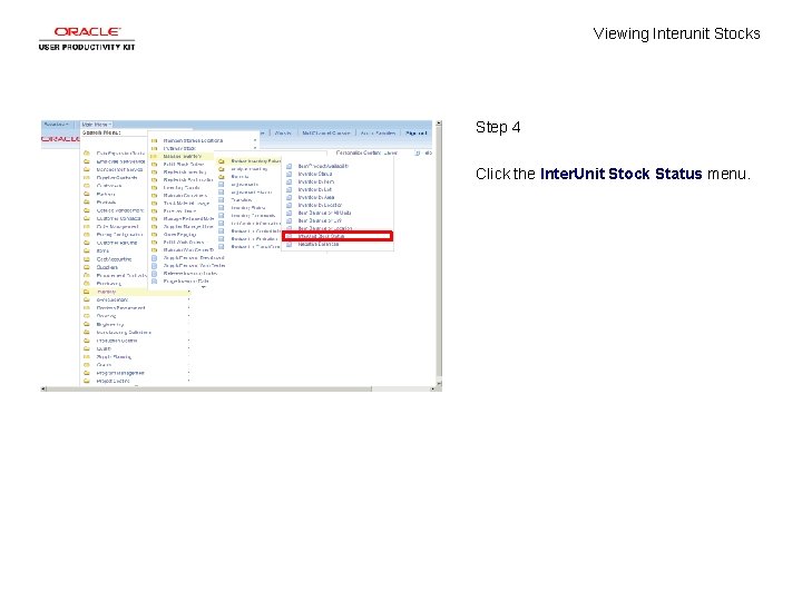 Viewing Interunit Stocks Step 4 Click the Inter. Unit Stock Status menu. 