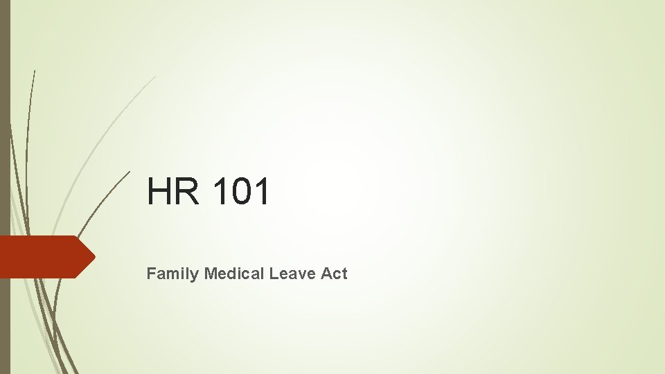 HR 101 Family Medical Leave Act 