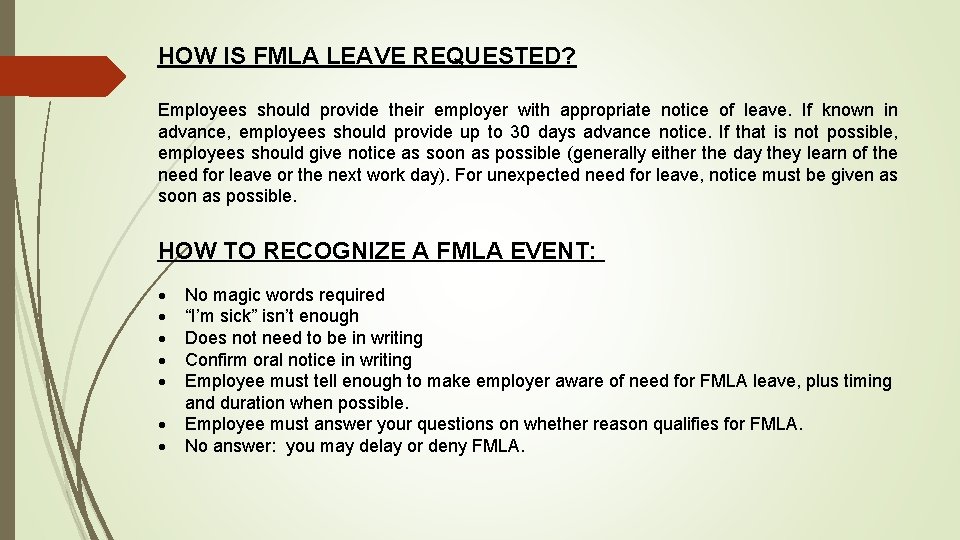 HOW IS FMLA LEAVE REQUESTED? Employees should provide their employer with appropriate notice of
