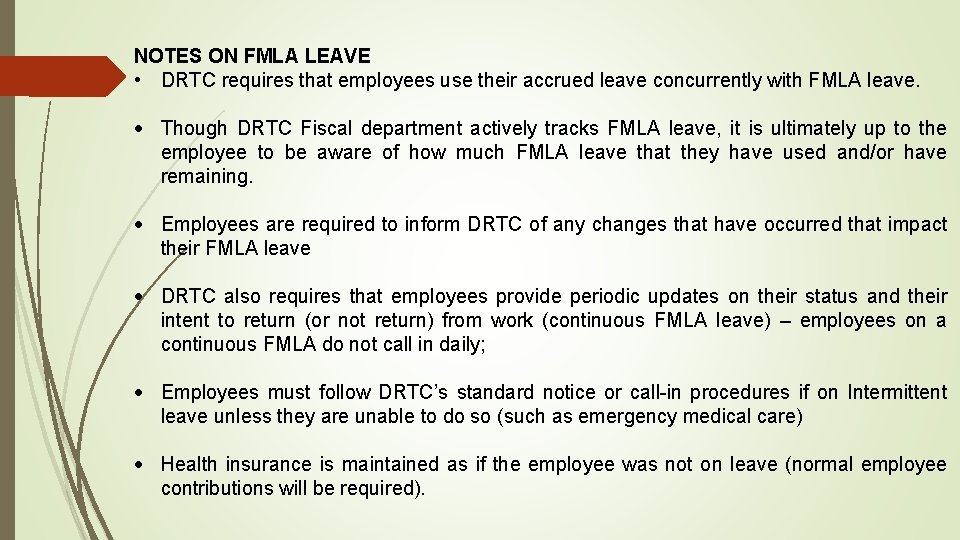 NOTES ON FMLA LEAVE • DRTC requires that employees use their accrued leave concurrently