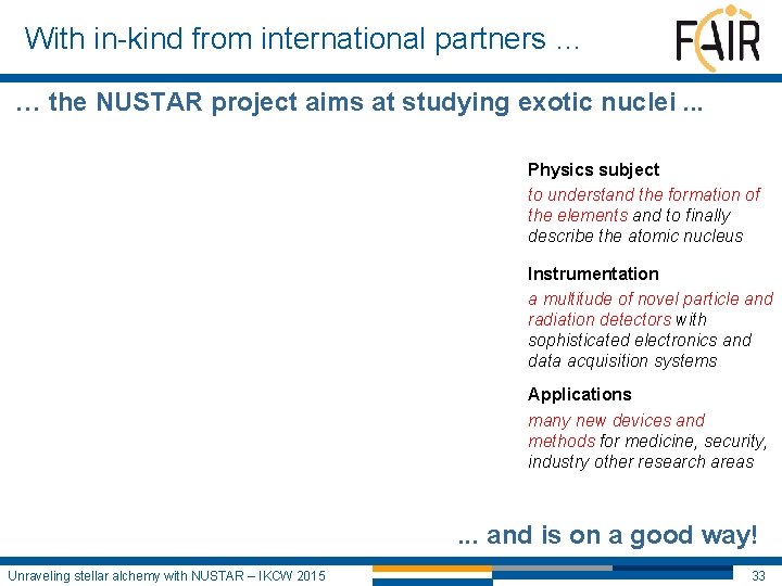 With in-kind from international partners … … the NUSTAR project aims at studying exotic
