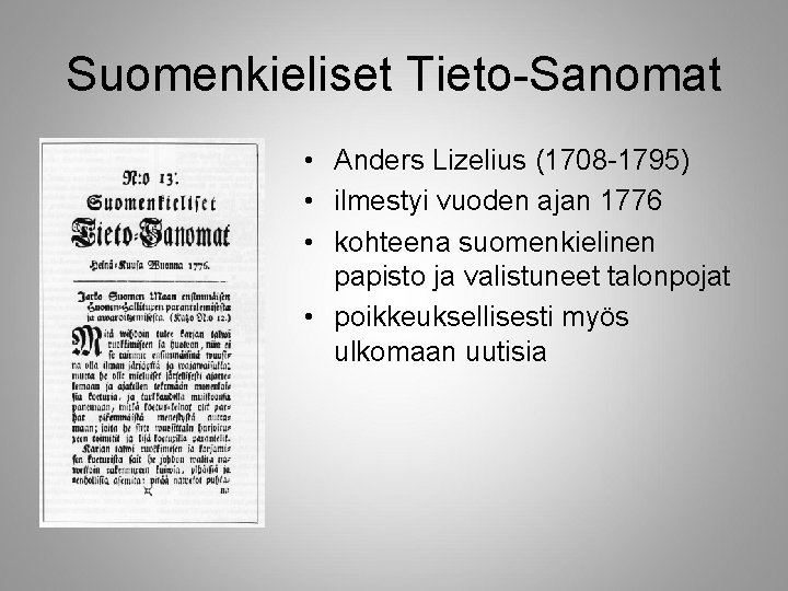 Suomenkieliset Tieto-Sanomat • Anders Lizelius (1708 -1795) • ilmestyi vuoden ajan 1776 • kohteena