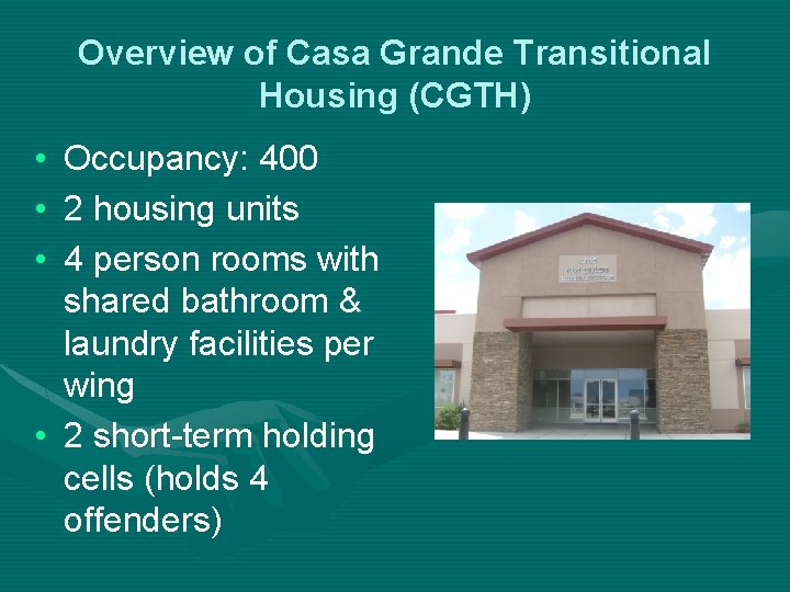 Overview of Casa Grande Transitional Housing (CGTH) • • • Occupancy: 400 2 housing Overview of Casa Grande Transitional Housing (CGTH) • • • Occupancy: 400 2 housing