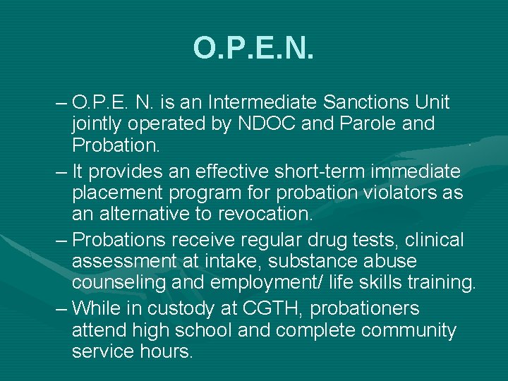 O. P. E. N. – O. P. E. N. is an Intermediate Sanctions Unit O. P. E. N. – O. P. E. N. is an Intermediate Sanctions Unit