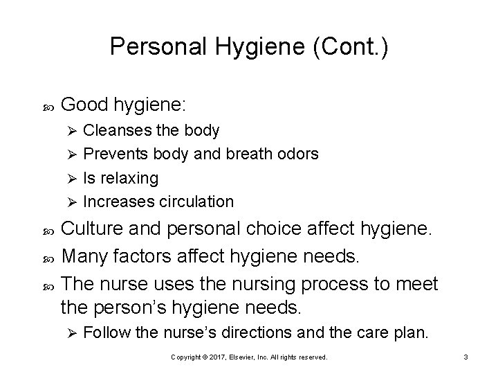 Personal Hygiene (Cont. ) Good hygiene: Cleanses the body Ø Prevents body and breath