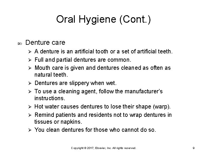 Oral Hygiene (Cont. ) Denture care Ø Ø Ø Ø A denture is an
