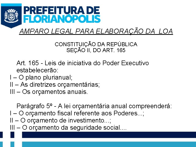 AMPARO LEGAL PARA ELABORAÇÃO DA LOA CONSTITUIÇÃO DA REPÚBLICA SEÇÃO II, DO ART. 165
