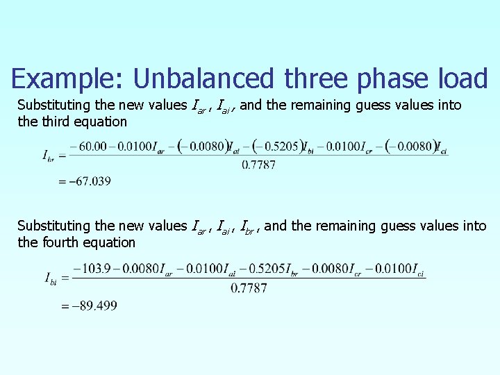 Example: Unbalanced three phase load Substituting the new values Iar , Iai , and