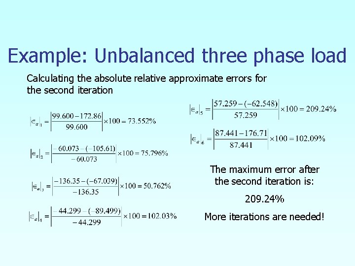 Example: Unbalanced three phase load Calculating the absolute relative approximate errors for the second