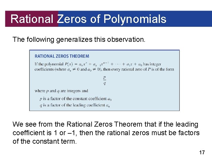 Rational Zeros of Polynomials The following generalizes this observation. We see from the Rational