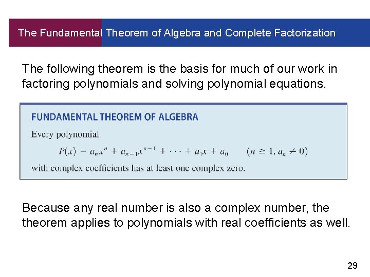 The Fundamental Theorem of Algebra and Complete Factorization The following theorem is the basis