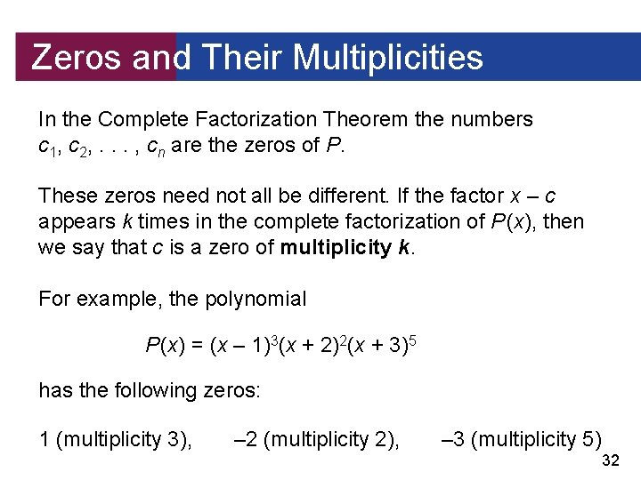 Zeros and Their Multiplicities In the Complete Factorization Theorem the numbers c 1, c