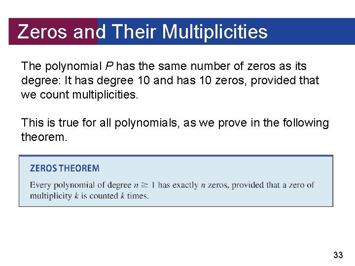 Zeros and Their Multiplicities The polynomial P has the same number of zeros as