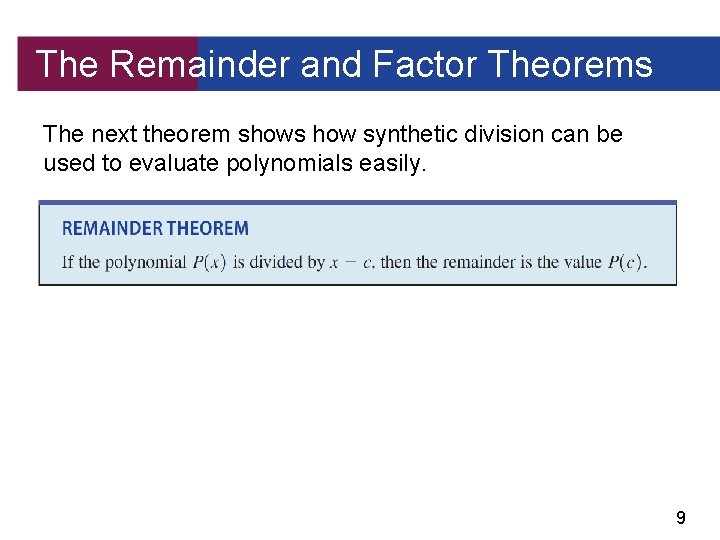 The Remainder and Factor Theorems The next theorem shows how synthetic division can be