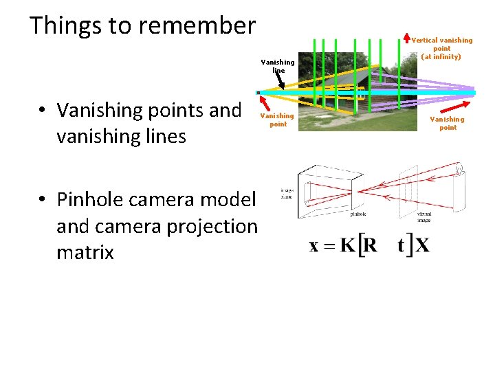 Things to remember Vanishing line • Vanishing points and vanishing lines • Pinhole camera