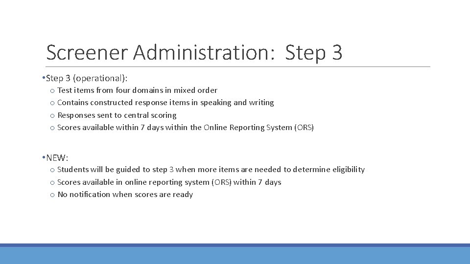 Screener Administration: Step 3 • Step 3 (operational): o Test items from four domains