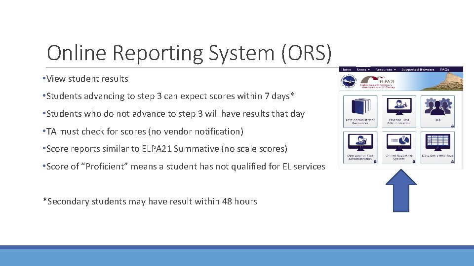 Online Reporting System (ORS) • View student results • Students advancing to step 3