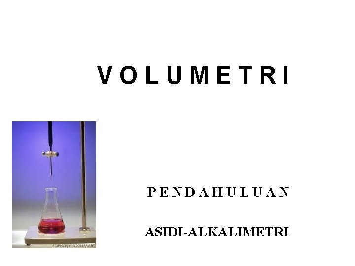 VOLUMETRI PENDAHULUAN ASIDI-ALKALIMETRI 