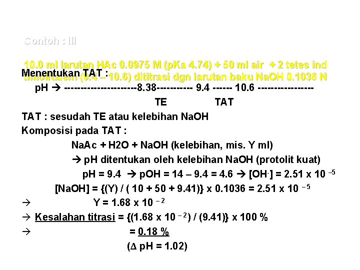 Contoh : III 10. 0 ml larutan HAc 0. 0975 M (p. Ka 4.