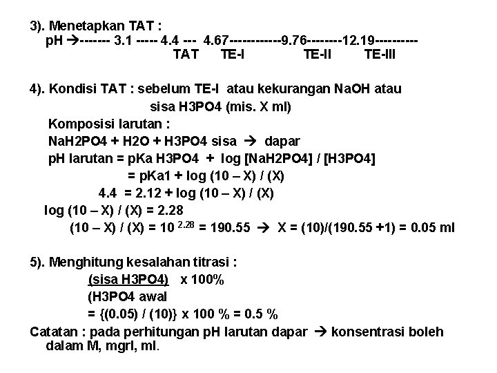 3). Menetapkan TAT : p. H ------- 3. 1 ----- 4. 4 --- 4. 3). Menetapkan TAT : p. H ------- 3. 1 ----- 4. 4 --- 4.