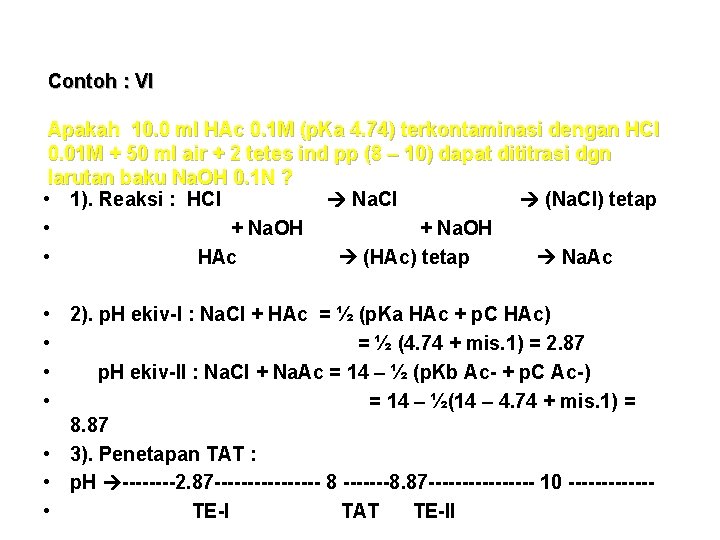 Contoh : VI Apakah 10. 0 ml HAc 0. 1 M (p. Ka 4.