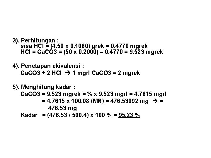 3). Perhitungan : sisa HCl = (4. 50 x 0. 1060) grek = 0. 3). Perhitungan : sisa HCl = (4. 50 x 0. 1060) grek = 0.