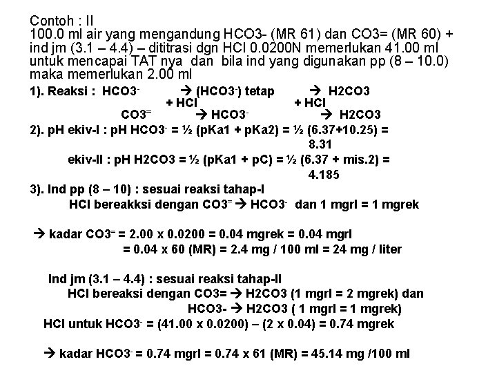 Contoh : II 100. 0 ml air yang mengandung HCO 3 - (MR 61)