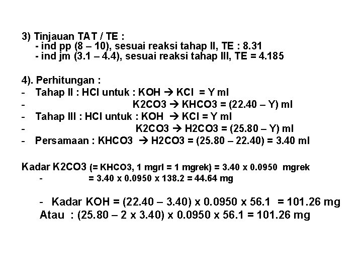 3) Tinjauan TAT / TE : - ind pp (8 – 10), sesuai reaksi