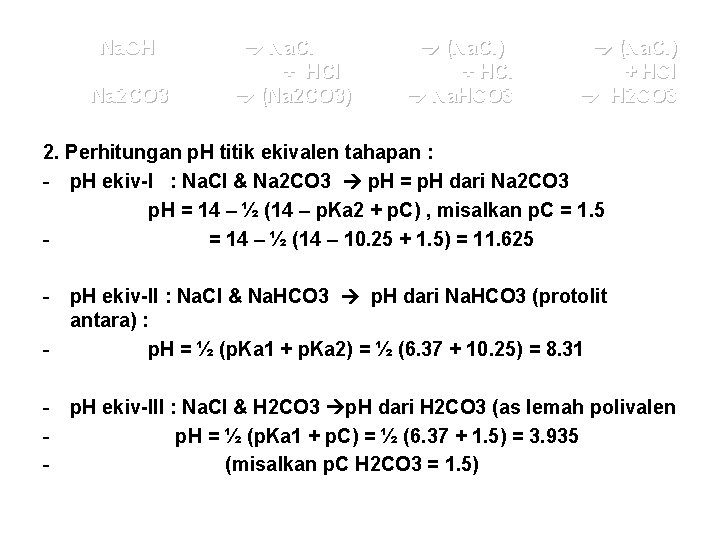 Na. OH Na 2 CO 3 Na. Cl + HCl (Na 2 CO 3)