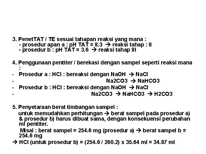 3. Penet. TAT / TE sesuai tahapan reaksi yang mana : - prosedur apan