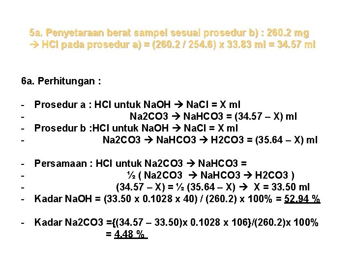 5 a. Penyetaraan berat sampel sesuai prosedur b) : 260. 2 mg HCl pada 5 a. Penyetaraan berat sampel sesuai prosedur b) : 260. 2 mg HCl pada