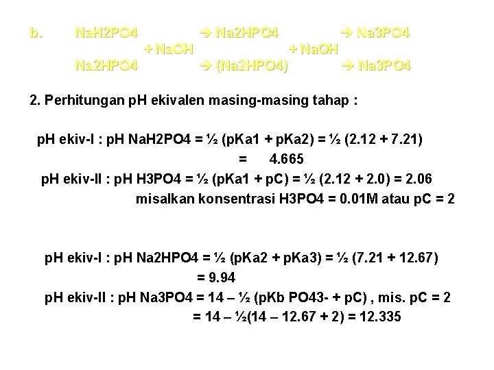 b. Na. H 2 PO 4 Na 2 HPO 4 + Na. OH Na