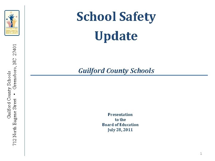 Guilford County Schools 712 North Eugene Street • Greensboro, NC 27401 School Safety Update