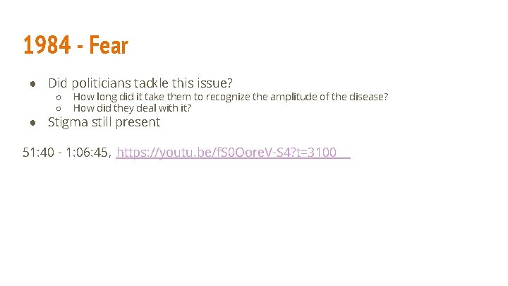 1984 - Fear ● Did politicians tackle this issue? ○ ○ How long did