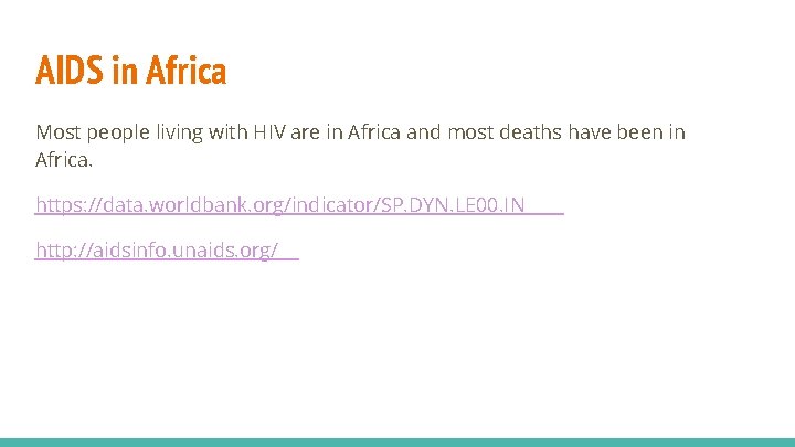 AIDS in Africa Most people living with HIV are in Africa and most deaths