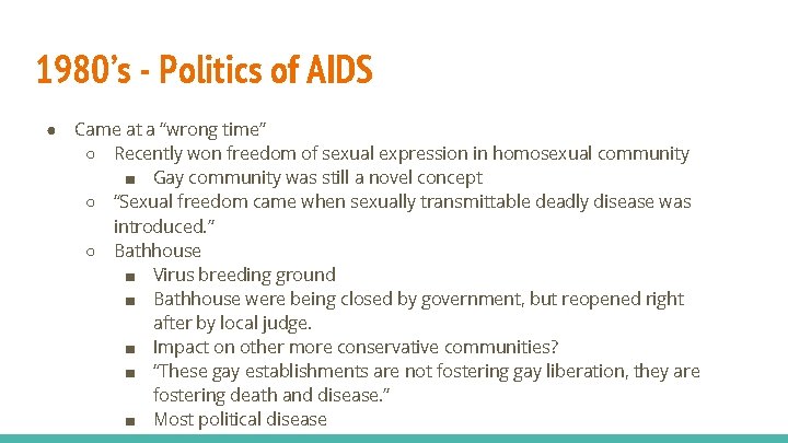 1980’s - Politics of AIDS ● Came at a “wrong time” ○ Recently won 1980’s - Politics of AIDS ● Came at a “wrong time” ○ Recently won