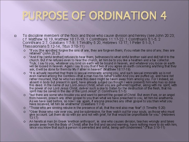 PURPOSE OF ORDINATION 4 To discipline members of the flock and those who cause