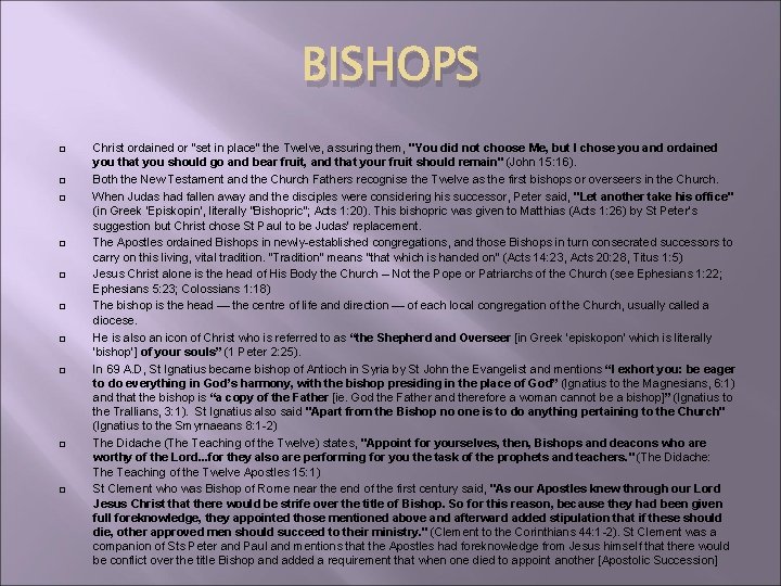 BISHOPS Christ ordained or "set in place" the Twelve, assuring them, "You did not